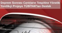 Deprem Sonrası Canlıların Tespitine Yönelik Yenilikçi Projeye TÜBİTAK’tan Destek